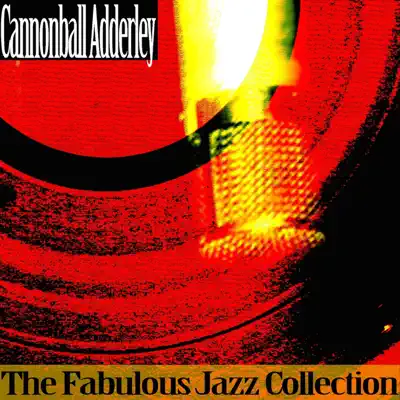 The Fabulous Jazz Collection - Cannonball Adderley
