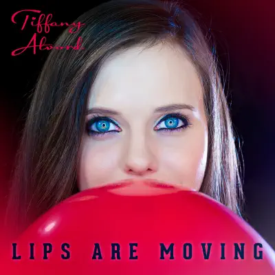 Lips Are Moving - Single - Tiffany Alvord