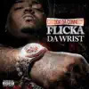 Flicka da Wrist - Single album lyrics, reviews, download