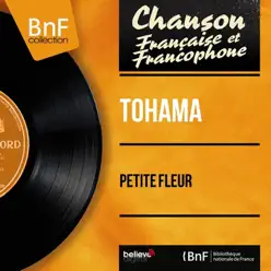 Petite fleur (Mono Version) - EP - Tohama Petite fleur (Mono Version) - EP - Tohama