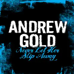 Never Let Her Slip Away - EP - Andrew Gold