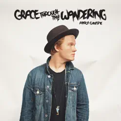 Grace Through the Wandering - Aaron Gillespie