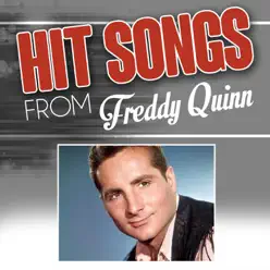 Hit songs from Freddy Quinn - Freddy Quinn