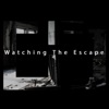 Watching the Escape