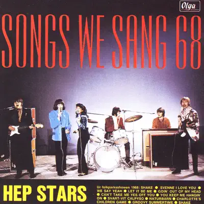 Songs We Sang 68 - Hep Stars Songs We Sang 68 - Hep Stars