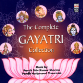 The Complete Gayatri Collection - Pandit Shivkumar Sharma & Pandit Hariprasad Chaurasia