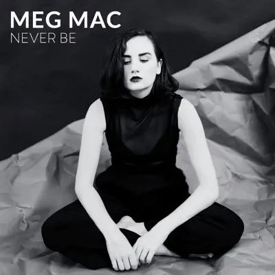 Never Be - Single - Meg Mac