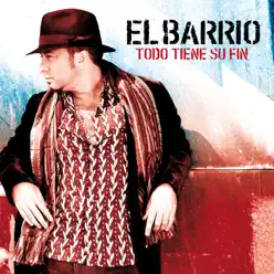 Todo Tiene Su Fin - El Barrio