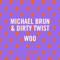 Woo (feat. Dirty Twist) - Michael Brun lyrics