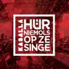 Stream & download Hür niemols op ze singe - Single