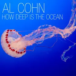 How Deep Is the Ocean - Al Cohn How Deep Is the Ocean - Al Cohn