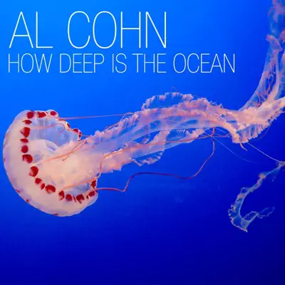 How Deep Is the Ocean - Al Cohn How Deep Is the Ocean - Al Cohn