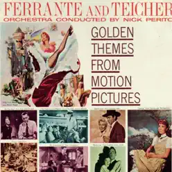 Golden Themes from Motion Pictures - Ferrante & Teicher Golden Themes from Motion Pictures - Ferrante & Teicher