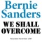 Bernie Sanders - We shall overcome