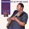 Makambo ezali bourreau: 1982 / 1984 / 1985 - Le T.P.O.K. Jazz & Franco