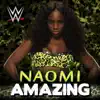 Stream & download WWE: Amazing (feat. Naomi) - Single