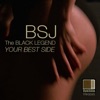 BSJ The Black Legend - Your Best Side (Club Mix)