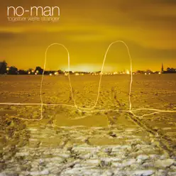 Together We're Stranger (Deluxe) - No-Man