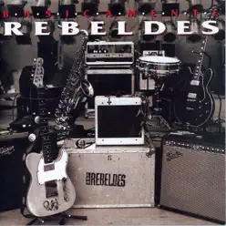 Basicamente Rebeldes - Los Rebeldes