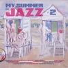 My Summer in Jazz, Vol. 2