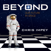 Beyond: Our Future in Space (Unabridged) - Chris Impey