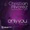 Only You (feat. Marck Jamz) [Soledrifter Dub] - Christian Alvarez lyrics