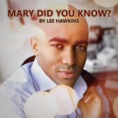 Mary Did You Know? - Lee Hawkins