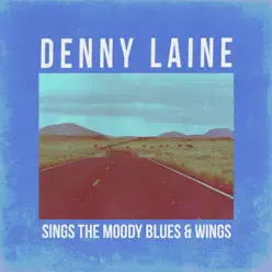 Denny Laine Sings Moody Blues & Wings - Denny Laine Denny Laine Sings Moody Blues & Wings - Denny Laine