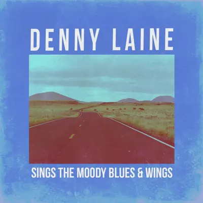 Denny Laine Sings Moody Blues & Wings - Denny Laine
