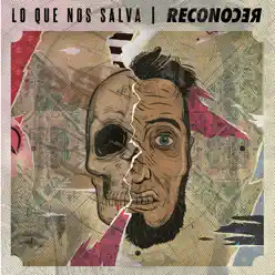 Reconocer - Lo Que Nos Salva