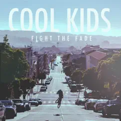 Cool Kids - Single by Fight The Fade album reviews, ratings, credits