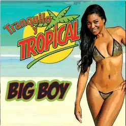 Tranquilo Y Tropical - Big Boy