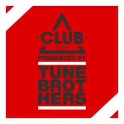 Club Session Presented by Tune Brothers by Tune Brothers album reviews, ratings, credits