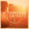 Illuminate (Matteo Marini Wave Mix) - Matteo Marini & Mailman lyrics