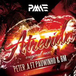 Atrevida (feat. Pauwinho & Bm) - Single by Peter A. album reviews, ratings, credits