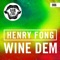 Wine Dem - Henry Fong lyrics