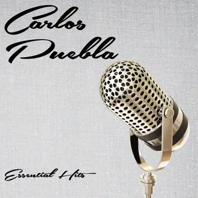 Essential Hits - Carlos Puebla Essential Hits - Carlos Puebla
