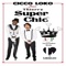 Super Chic (feat. Thierry) - Cicco Loko lyrics