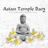 Asian Temple Bar 2 (Finest Buddha Chill & Asian Bar Lounge)