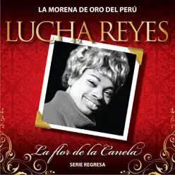 Serie Regresa: La Flor de la Canela, Vol. 1 - Lucha Reyes