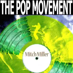 The Pop Movement - Mitch Miller The Pop Movement - Mitch Miller
