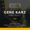 Abstract - Gene Karz lyrics