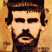 Brandon Jenkins - The Ghost of Jesse James