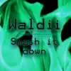 Smash It Down - Single album lyrics, reviews, download