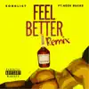 Feel Better (Remix) [feat. Neek Bucks] - Single album lyrics, reviews, download