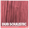 Dub Soulistic, Vol. 1 - 20 Soul Space Grooves Compiled by Deepwerk