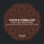 Chus & Ceballos - They Say Nothing (Extended Mix)