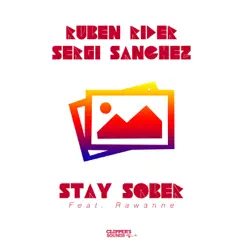 Stay Sober (feat. Rawanne) - Single by Ruben Rider & Sergi Sanchez album reviews, ratings, credits