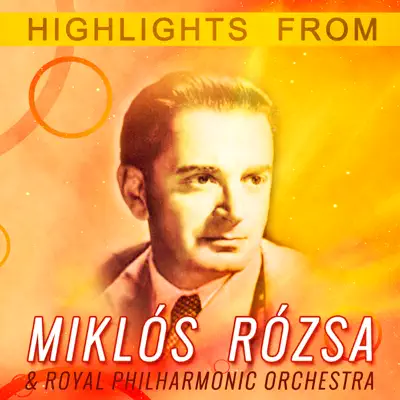 Highlights from Miklos Rozsa - Royal Philharmonic Orchestra
