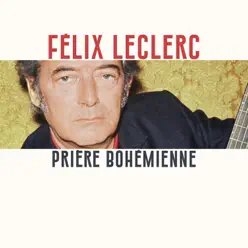 Prière bohémienne - Single - Félix Leclerc